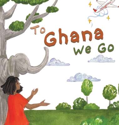 To Ghana We Go - Laylah Copertino