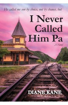 I Never Called Him Pa - Diane Kane