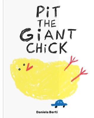 Pit the Giant Chick - Daniela Berti