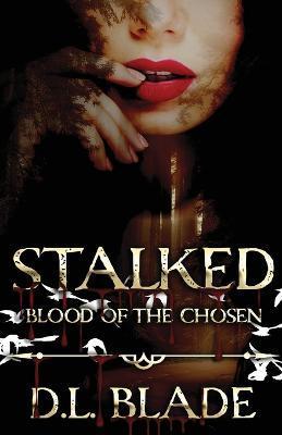 Stalked: An Adult Vampire and Witch Romance & Urban Fantasy - D. L. Blade