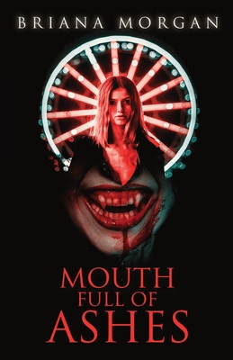 Mouth Full of Ashes - Briana Morgan