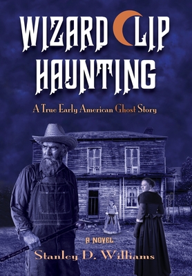 The Wizard Clip Haunting - Stanley D. Williams