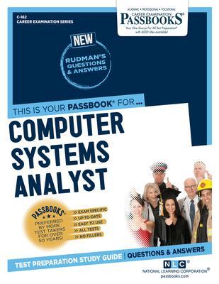Computer Systems Analyst (C-162): Passbooks Study Guidevolume 162 - National Learning Corporation