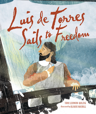 Luis de Torres Sails to Freedom - Tami Lehman-wilzig
