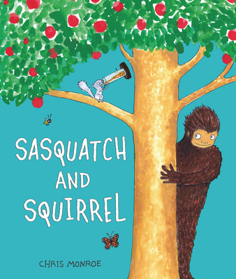Sasquatch and Squirrel - Chris Monroe
