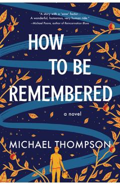 Poza produsului How to Be Remembered - Michael Thompson