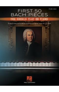 First 50 Bach Pieces You Should Play on the Piano