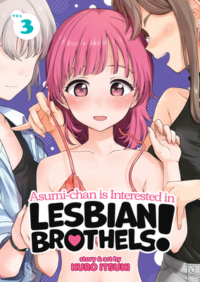 Asumi-Chan Is Interested in Lesbian Brothels! Vol. 3 - Kuro Itsuki