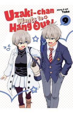 Uzaki-Chan Wants to Hang Out! Vol. 9 - Take