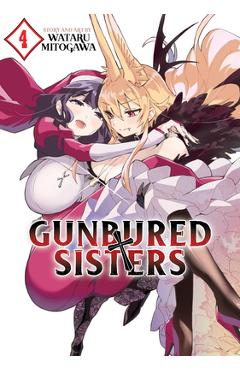 Coperta cărții 'Gunbured × Sisters Vol. 4 - Wataru Mitogawa'
