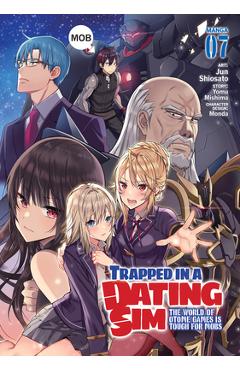 Coperta cărții 'Trapped in a Dating Sim: The World of Otome Games Is Tough for Mobs (Manga) Vol. 7 - Yomu Mishima'