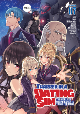Trapped in a Dating Sim: The World of Otome Games Is Tough for Mobs (Manga) Vol. 7 - Yomu Mishima