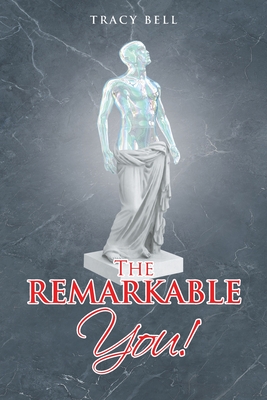 The Remarkable You! - Tracy Bell