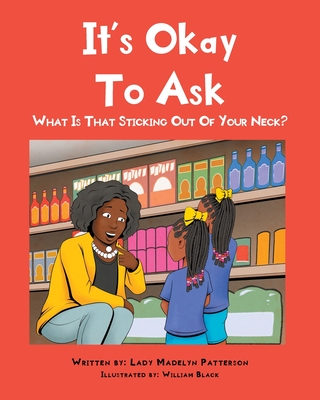 It's Ok To Ask: What Is That Sticking Out Of Your Neck? - Lady Madelyn Patterson
