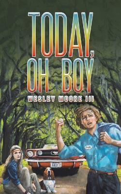 Today, Oh Boy - Wesley Moore