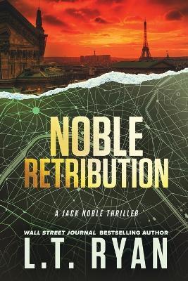 Noble Retribution - L. T. Ryan