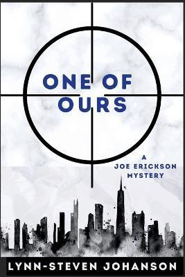 One of Ours: A Joe Erickson Mystery - Lynn-steven Johanson