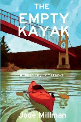 The Empty Kayak: A Queen City Crimes Mystery - Jodé Millman