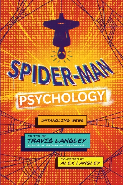 Spider-Man Psychology: Untangling Webs - Travis Langley