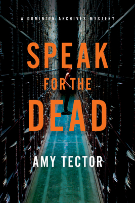 Speak for the Dead: A Dominion Archives Mystery - Amy Tector