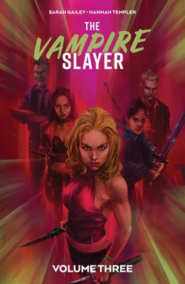The Vampire Slayer Vol. 3 - Sarah Gailey