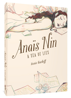 Anaïs Nin: A Sea of Lies - Léonie Bischoff
