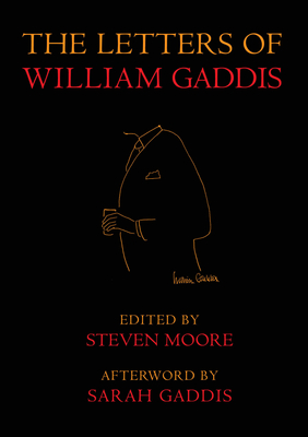 The Letters of William Gaddis: Revised Edition - William Gaddis