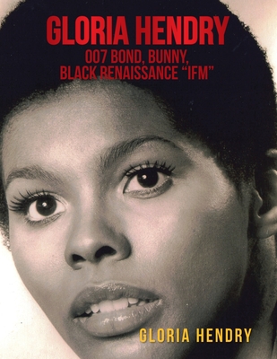 Gloria Hendry, 007 Bond, Bunny, Black Renaissance Ifm - Gloria Hendry