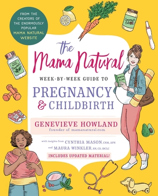 The Mama Natural Week-By-Week Guide to Pregnancy and Childbirth - Genevieve Howland