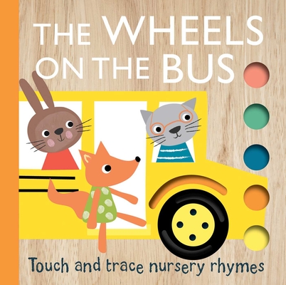 Touch and Trace Nursery Rhymes: The Wheels on the Bus - Emily Bannister