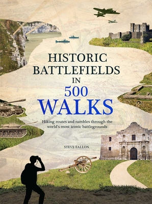 Historic Battlefields in 500 Walks - Steve Fallon