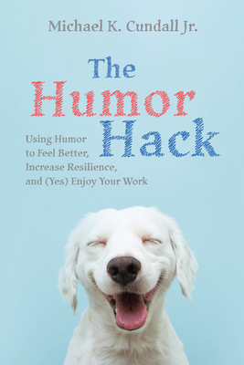The Humor Hack - Michael K. Cundall