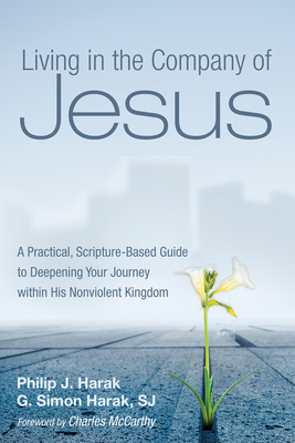 Living in the Company of Jesus - Philip J. Harak