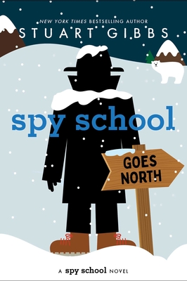 Spy School Goes North - Stuart Gibbs