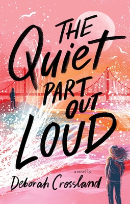 The Quiet Part Out Loud - Deborah Crossland