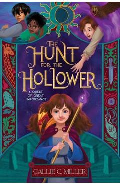 Poza produsului The Hunt for the Hollower - Callie C. Miller