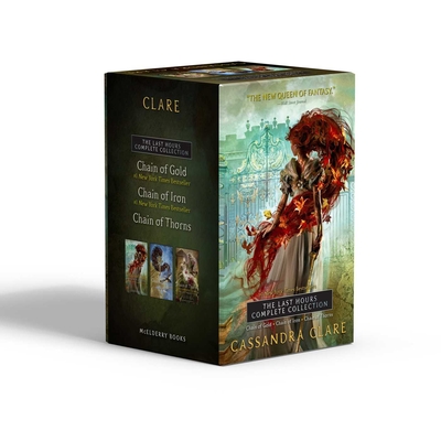 The Last Hours Complete Collection (Boxed Set): Chain of Gold; Chain of Iron; Chain of Thorns - Cassandra Clare