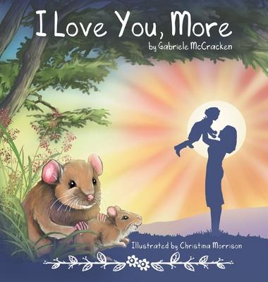 I Love You, More - Gabriele Mccracken