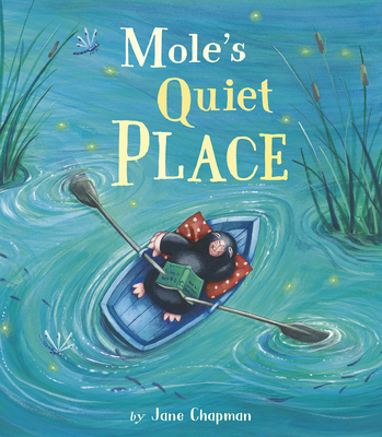 Mole's Quiet Place - Jane Chapman