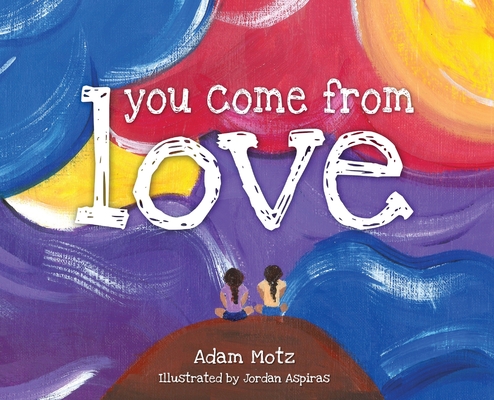 You Come from Love - Adam Motz