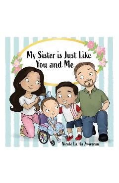 Poza produsului My Sister Is Just Like You and Me - Nicole La Ha Zwiercan