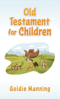 Old Testament for Children - Goldie Manning