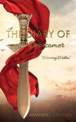The Diary Of An Overcomer: Winning Within - Amanda L. Campbell