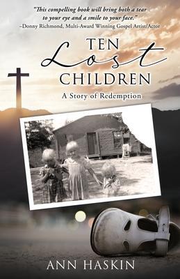 Ten Lost Children: A Story of Redemption - Ann Haskin