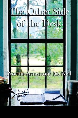 The Other Side of the Desk - Norma Armstrong Mcneil