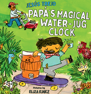 Papá's Magical Water-Jug Clock - Jesús Trejo