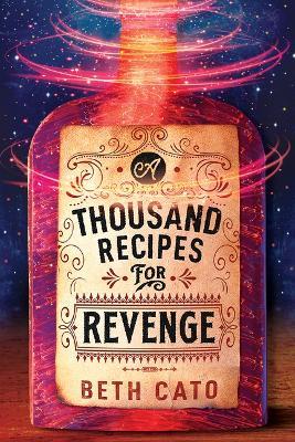A Thousand Recipes for Revenge - Beth Cato