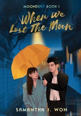 Moondust: When We Lost The Moon - Samantha J. Won