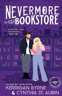 Nevermore Bookstore: A Hot, Kink-Positive, Morally Gray, Grumpy-Sunshine Romcom - Kerrigan Byrne
