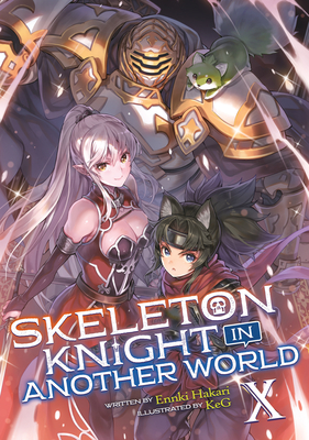 Skeleton Knight in Another World (Light Novel) Vol. 10 - Ennki Hakari